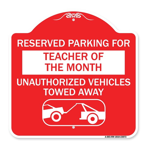 Signmission Reserved Parking for Teacher of the Month Unauthorized Vehicles Towed Away, A-DES-RW-1818-23073 A-DES-RW-1818-23073 - main